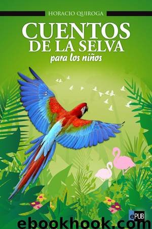 Cuentos de la selva para los niños by Horacio Quiroga