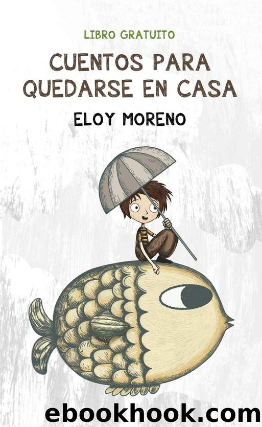 Cuentos para quedarse en casa by Eloy Moreno