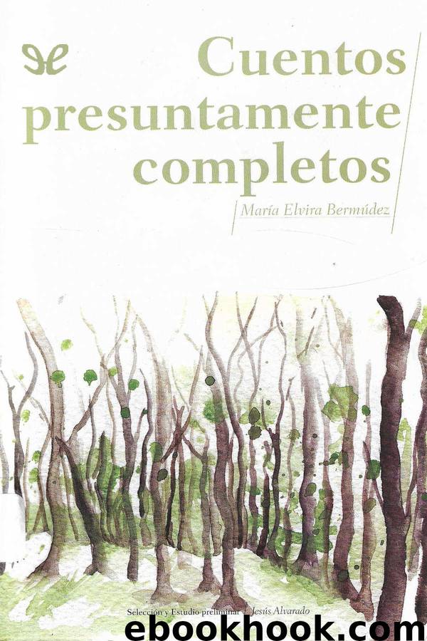 Cuentos presuntamente completos by María Elvira Bermúdez