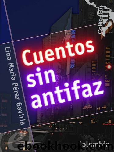 Cuentos sin antifaz by Lina María Pérez Gaviria