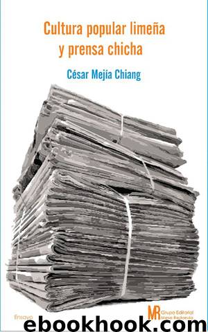 Cultura popular limeña y prensa chicha by César Mejía Chiang