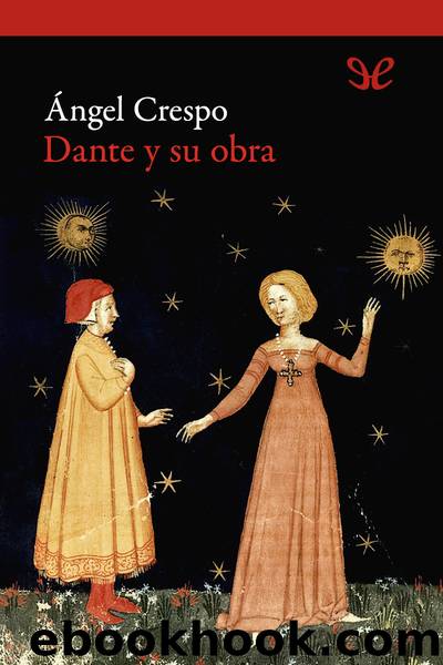 Dante y su obra by Ángel Crespo