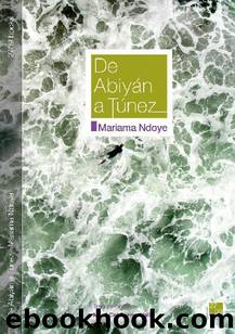 De AbiyÃ¡n a TÃºnez (Spanish Edition) by Mariama Ndoye