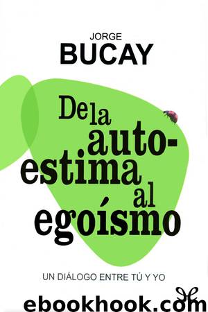 De la autoestima al egoísmo by Jorge Bucay