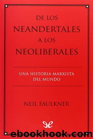 De los neandertales a los neoliberales by Neil Faulkner