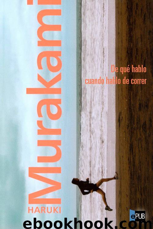 De qué hablo cuando hablo de correr by Haruki Murakami