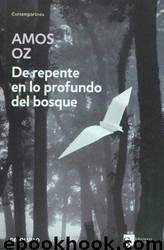 De repente en lo profundo del bosque by Amos Oz