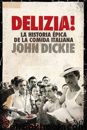 Delizia! by John Dickie