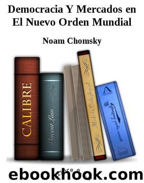 Democracia y mercados en el nuevo orden mundial by Noam Chomsky