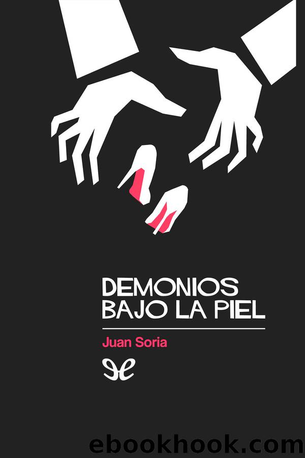 Demonios bajo la piel by Juan Soria Palacios