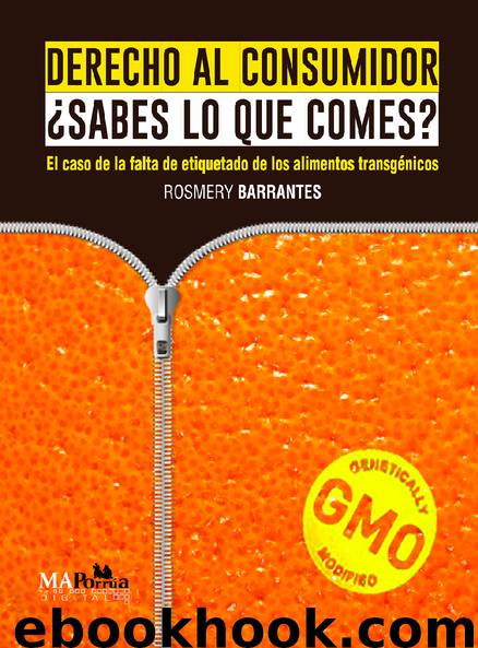 Derecho al consumidor ¿sabes lo que comes? : el caso de la falta de etiquetado de los alimentos transgénicos by Rosmery Barrantes