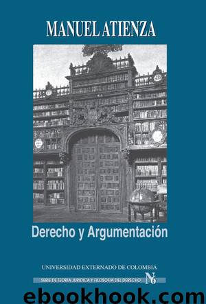 Derecho y Argumentación by Manuel Atienza