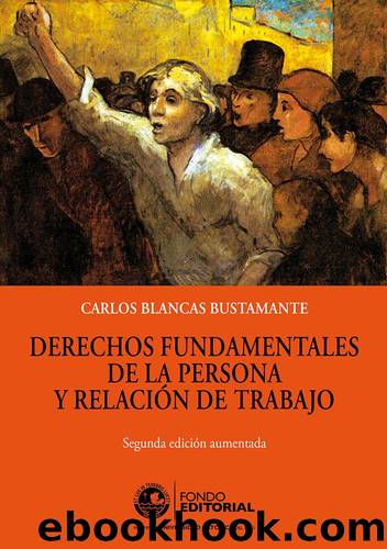 Derechos fundamentales de la persona y relación de trabajo by Carlos Blancas Bustamante