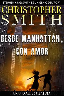 Desde Manhattan, con amor by Christopher Smith