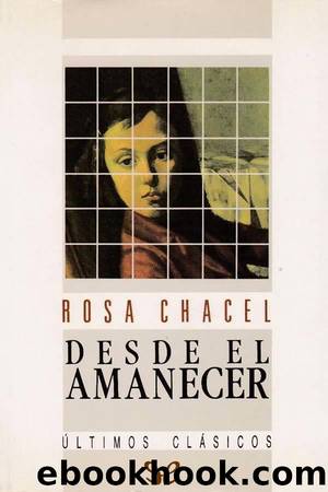 Desde el amanecer by Rosa Chacel