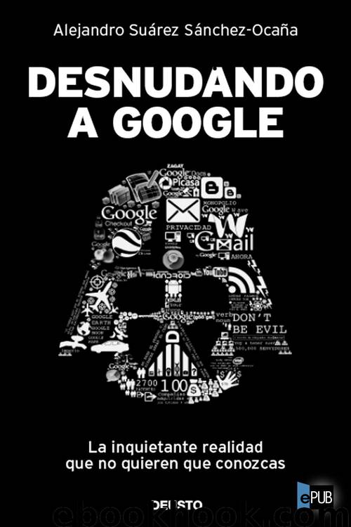 Desnudando a Google by Alejandro Suarez Sánchez-Ocaña