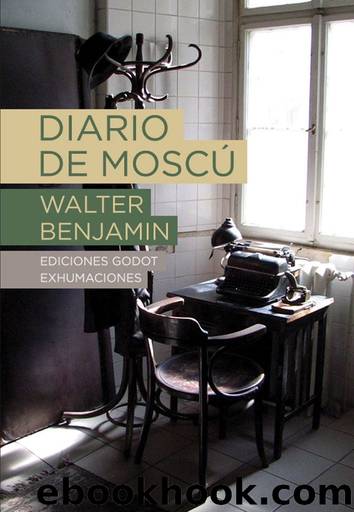 Diario de Moscú (Spanish Edition) by Walter Benjamin