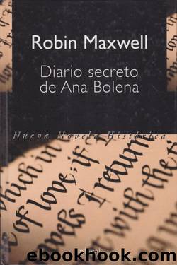Diario secreto de Ana Bolena by Robin Maxwell