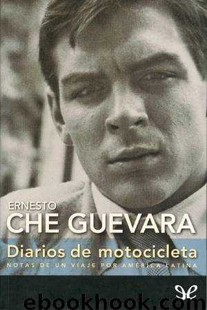 Diarios de motocicleta by Ernesto Che Guevara