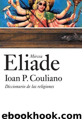 Diccionario de las religiones by Mircea Eliade & Ioan P. Couliano