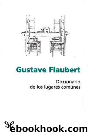 Diccionario de los lugares comunes by Gustave Flaubert