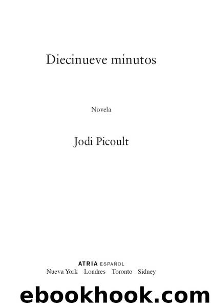 Diecinueve minutos (Nineteen Minutes by Jodi Picoult