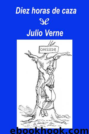 Diez horas de caza (Edición SHJV) by Jules Verne