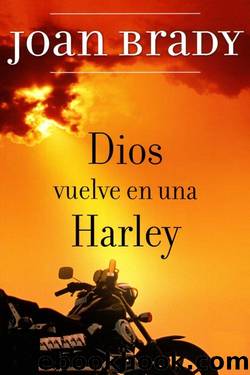 Dios vuelve en una Harley by Joan Brady