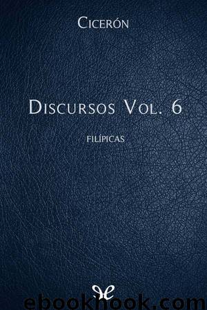 Discursos Vol. 6 by Marco Tulio Cicerón