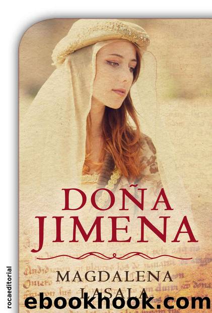 DoÃ±a Jimena: La gran desconocida en la historia del Cid Campeador (Spanish Edition) by Magdalena Lasala