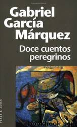 Doce Cuentos Peregrinos by Gabriel García Márquez