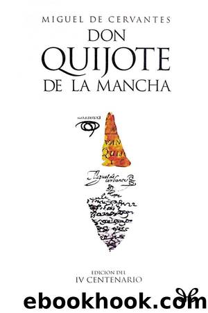 Don Quijote de la Mancha (IV CENTENARIO) by Cervantes