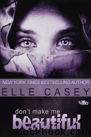 Don't make me beautiful by Elle Casey