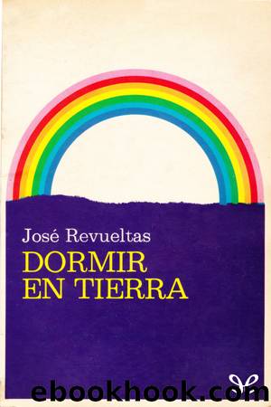 Dormir en tierra by José Revueltas