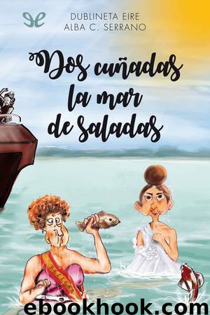 Dos cuñadas la mar de saladas by Dublineta Eire & Alba C. Serrano