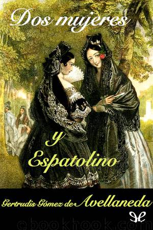 Dos mujeres. Espatolino by Gertrudis Gómez de Avellaneda