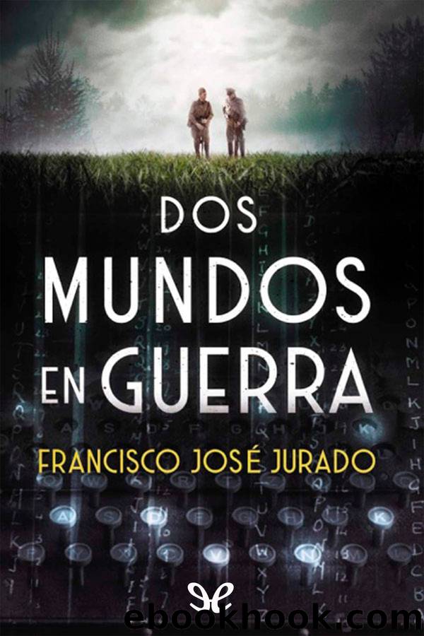 Dos mundos en guerra by Francisco José Jurado