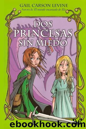 Dos princesas sin miedo by Gail Carson Levine