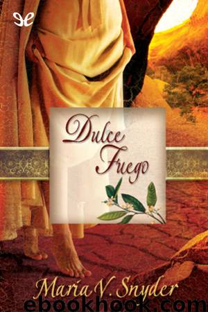 Dulce fuego by Maria V. Snyder