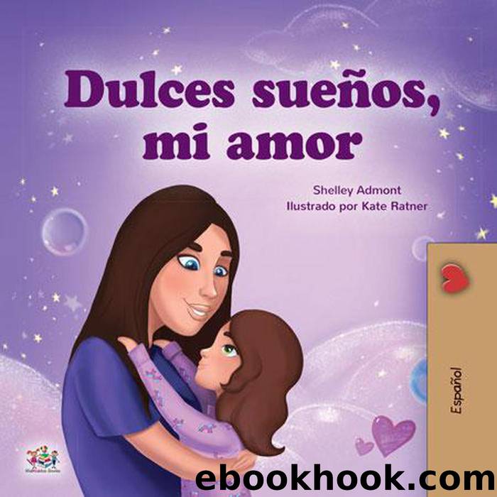 Dulces sueÃ±os, mi amor! by Shelley Admont & KidKiddos Books