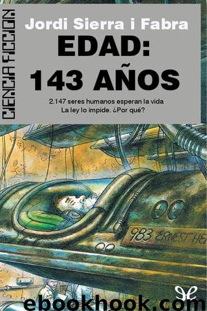 Edad: 143 años by Jordi Sierra i Fabra