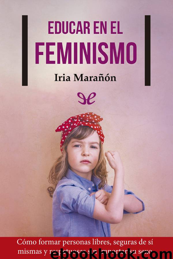 Educar en el feminismo by Iria Marañón