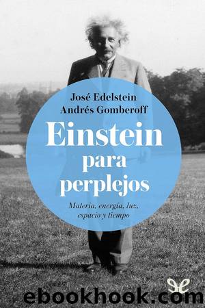 Einstein para perplejos by José Edelstein & Andrés Gomberoff