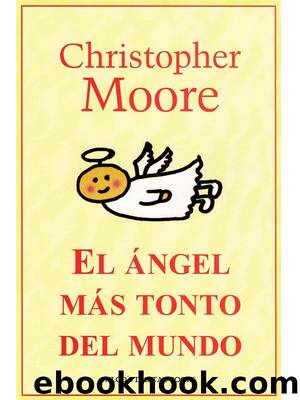 El Angel Mas Tonto Del Mundo(c.1) by Christopher Moore