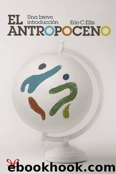 El Antropoceno by Erle C. Ellis