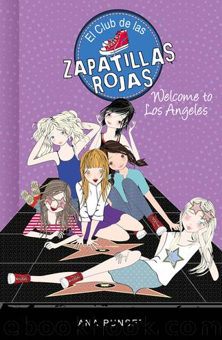 El Club de las Zapatillas Rojas 15. Welcome to Los Angeles by Ana Punset