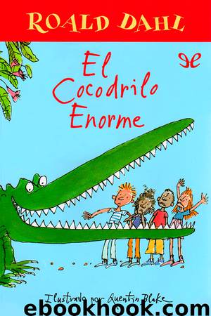El Cocodrilo Enorme by Roald Dahl