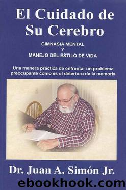 El Cuidado de su Cerebro: Gimnasia Mental y Manejo del Estilo de Vida by Juan Antonio Simon