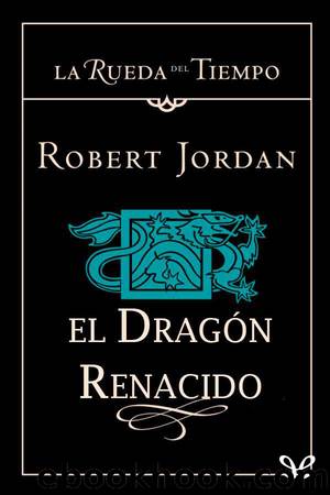 El DragÃ³n renacido by Robert Jordan