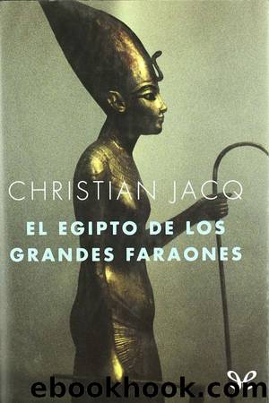 El Egipto de los grandes faraones by Christian Jacq